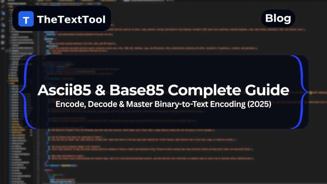 Ascii85 & Base85 Complete Guide: Encode, Decode & Master Binary-to-Text Encoding (2025)