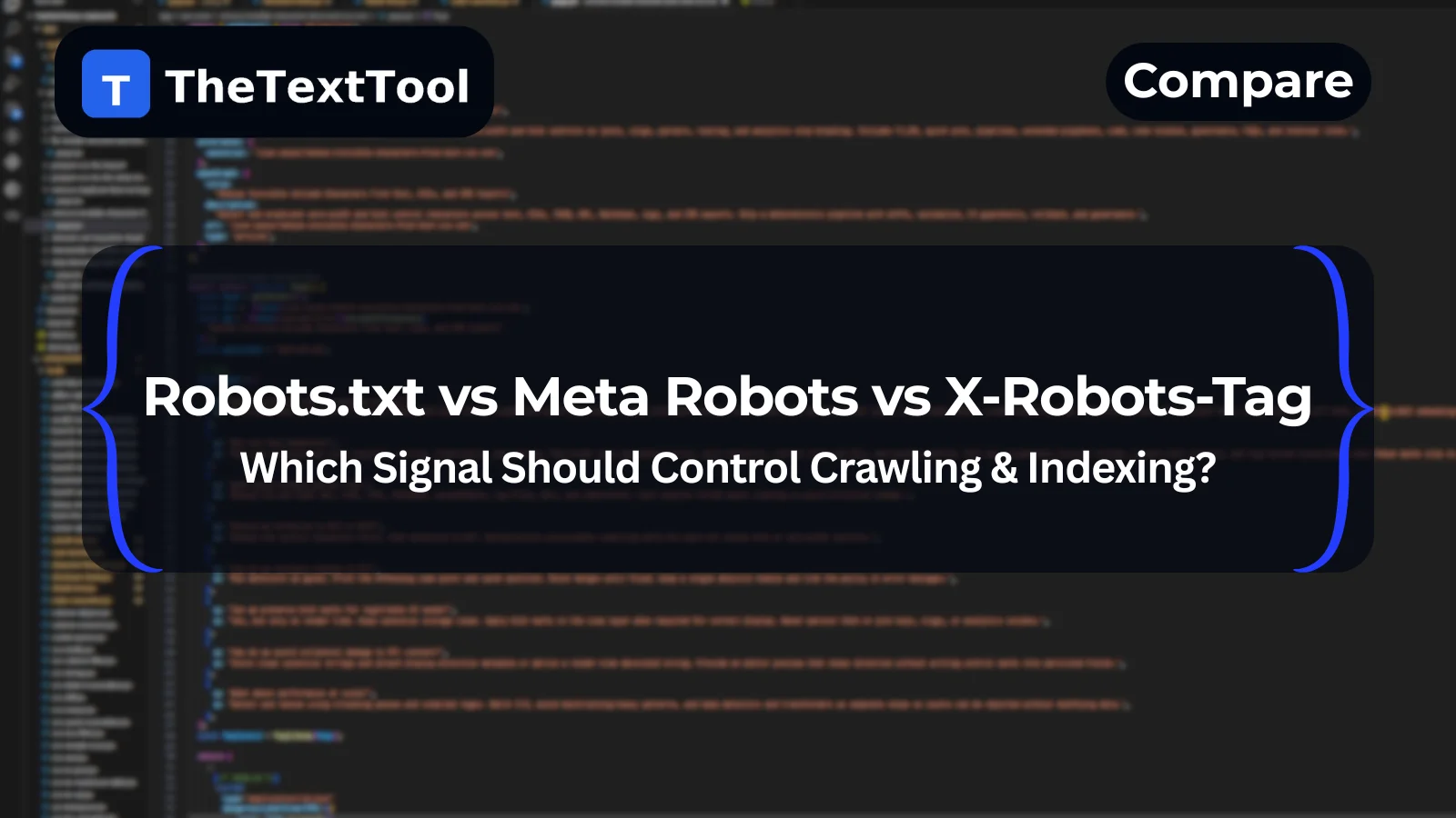 Robots.txt vs Meta Robots vs X-Robots-Tag — Which Signal Should Control Crawling & Indexing?