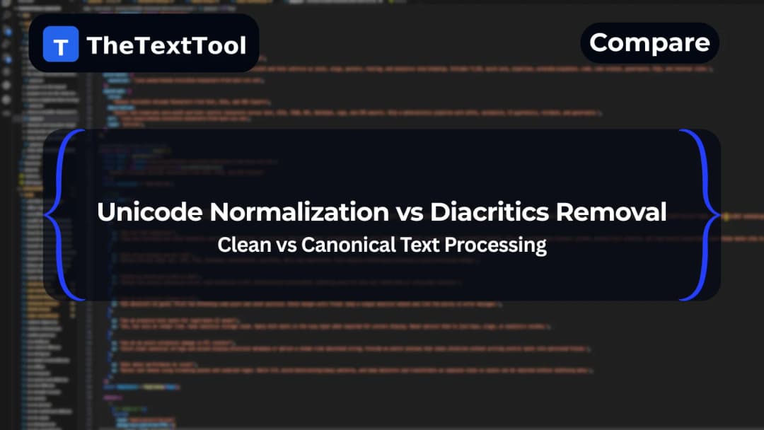 Unicode Normalization vs Diacritics Removal — Clean vs Canonical Text Processing