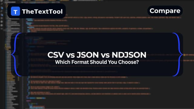 CSV vs JSON vs NDJSON — Which Format Should You Choose?