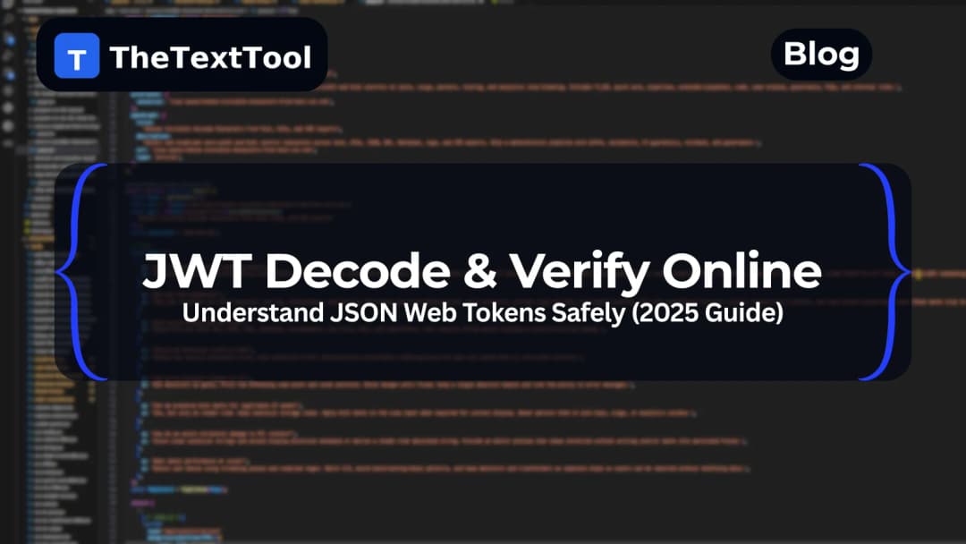 JWT Decode & Verify Online — Understand JSON Web Tokens Safely (2025 Guide)