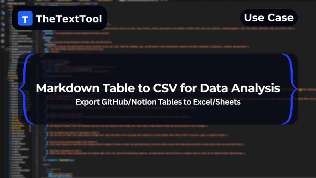 Markdown Table to CSV for Data Analysis — Export GitHub/Notion Tables to Excel/Sheets