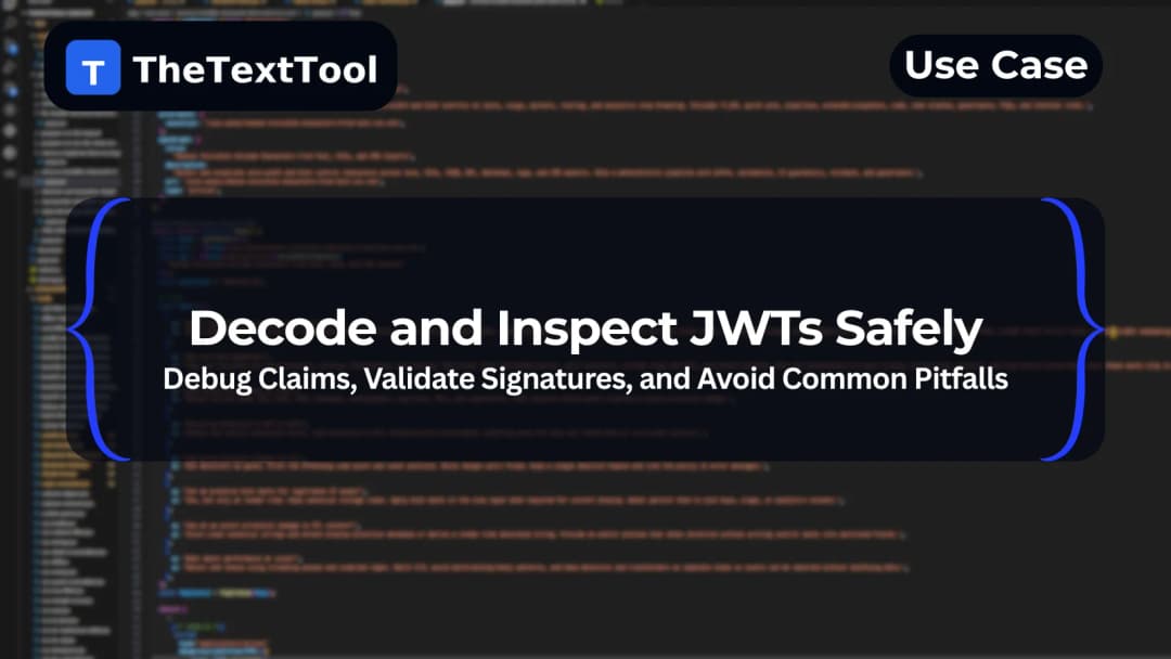 Decode and Inspect JWTs Safely in the Browser or CLI — Debug Claims, Validate Signatures, and Avoid Common Pitfalls