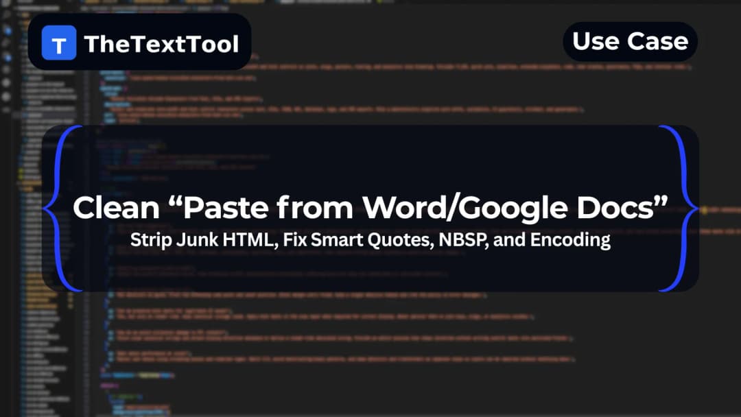 Clean “Paste from Word/Google Docs” — Strip Junk HTML, Fix Smart Quotes, NBSP, and Encoding